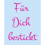 Firmenlogo von ♥ für Dich bestickt ♥ individuell ♥ langlebig ♥ exclusiv ♥